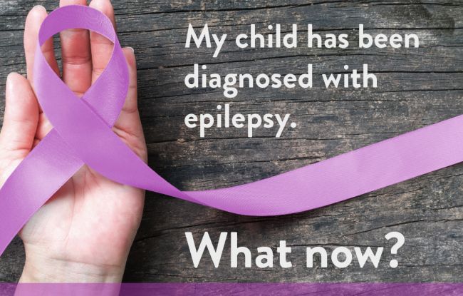 My child has been diagnosed with epilepsy. What now? Gillette children
